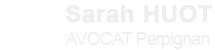 Sarah HUOT - Avocat Perpignan
